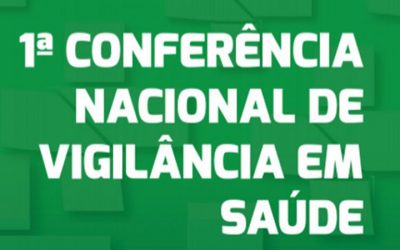 Lançado relatório com as propostas da 1ª Conferência Nacional de Vigilância em Saúde