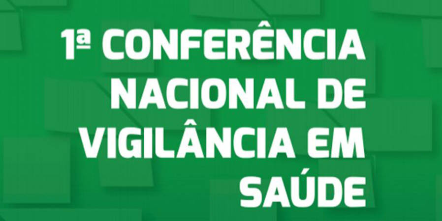 Lançado relatório com as propostas da 1ª Conferência Nacional de Vigilância em Saúde