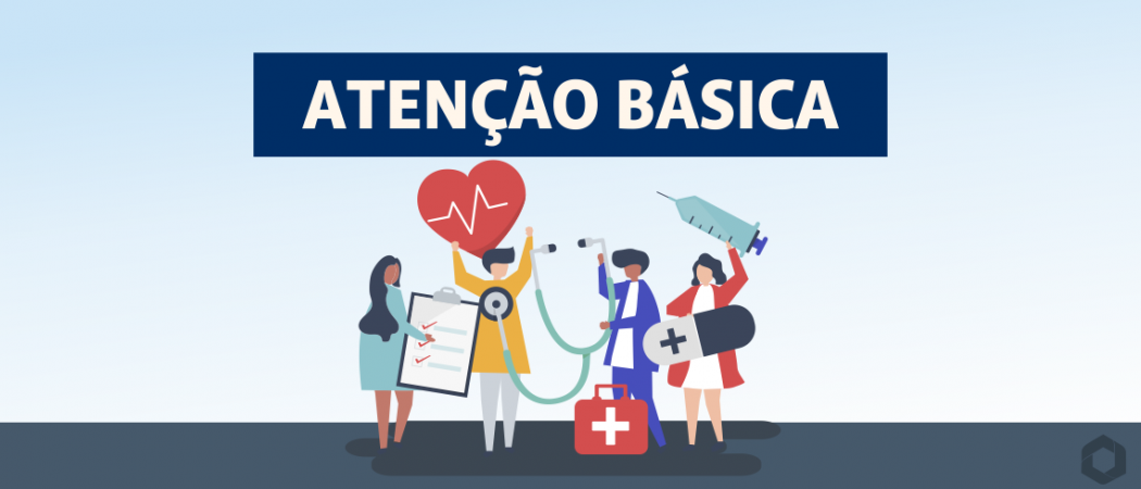 Atenção Básica – Confira novas orientações para a gestão da AB nos municípios