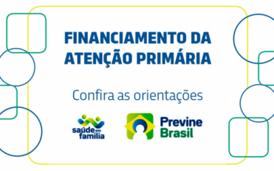 Programa Previne Brasil – Orientações sobre o financiamento da Atenção Primária