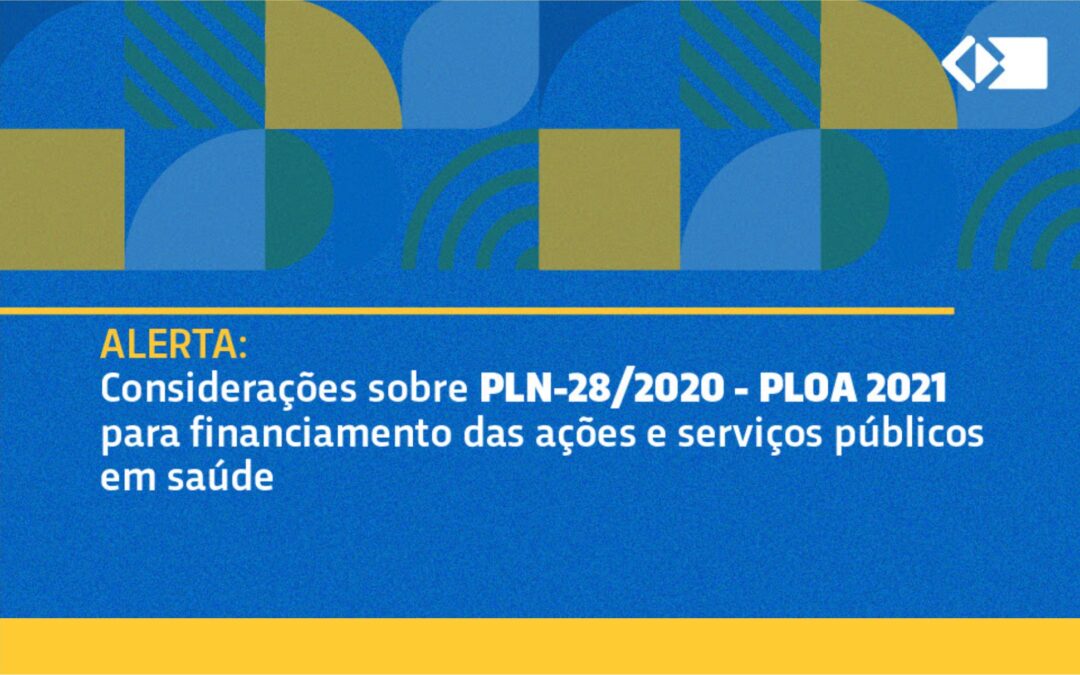 Considerações sobre PLN-28/2020 – PLOA 2021 para financiamento das ações e serviços públicos em saúde