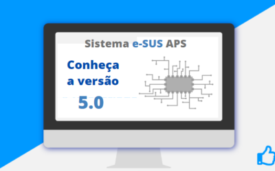 Saiba quais são as novidades da versão 5.0 do e-SUS APS