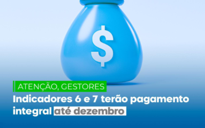 Previne Brasil: indicadores 6 e 7 terão pagamento integral até dezembro