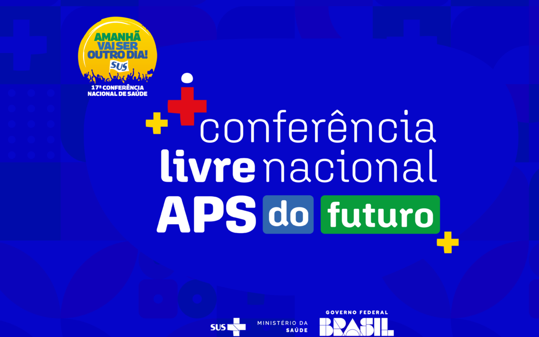 SAPS promove debate sobre futuro da Atenção Primária em conferência livre
